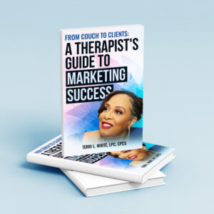 From Couch to Clients: A Therapist's Guide to Marketing Success